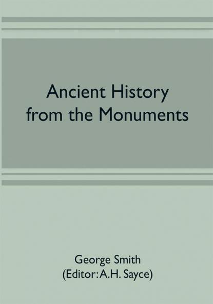 Ancient History from the Monuments: The history of Babylonia