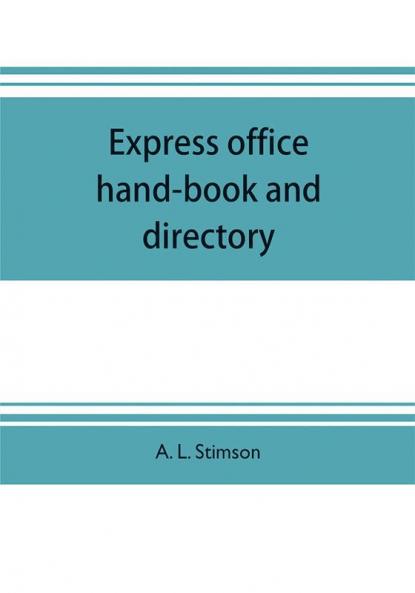 Express office hand-book and directory for the use of 1200 express agents and their customers