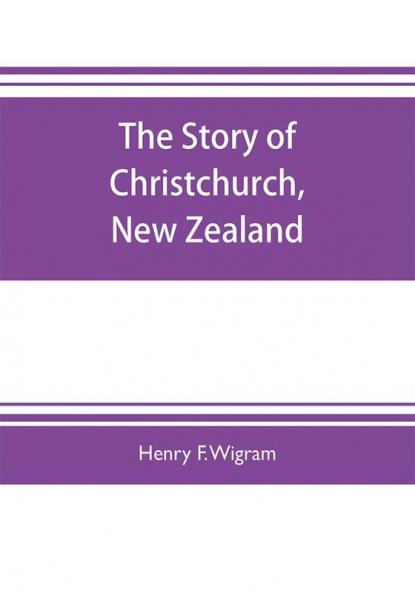 The story of Christchurch New Zealand
