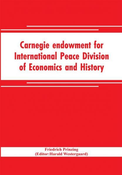 Carnegie endowment for International Peace Division of Economics and History John Bates Clark Director; Epidemics resulting from wars