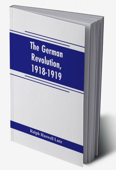 The German revolution 1918-1919