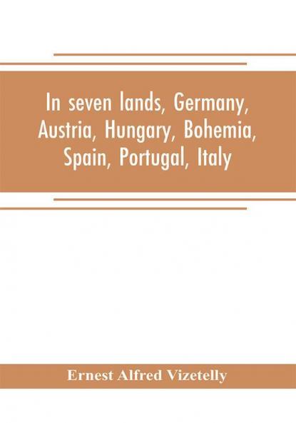 In seven lands Germany Austria Hungary Bohemia Spain Portugal Italy