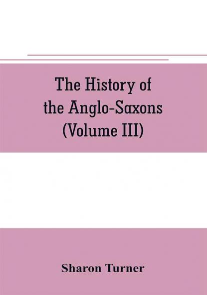 The history of the Anglo-Saxons