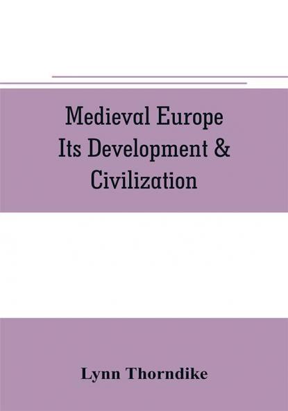 Medieval Europe Its Development & Civilization