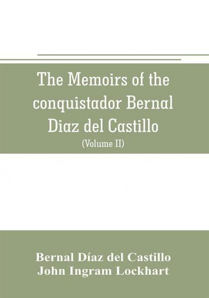 The memoirs of the conquistador Bernal Diaz del Castillo