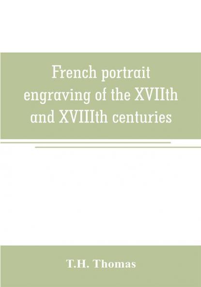 French portrait engraving of the XVIIth and XVIIIth centuries