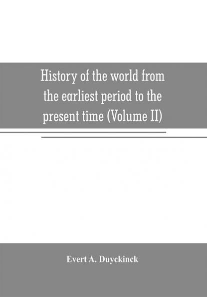 History of the world from the earliest period to the present time (Volume II)