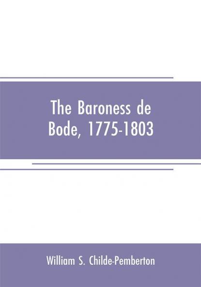 The Baroness de Bode 1775-1803