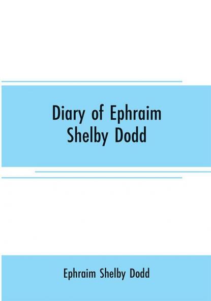 Diary of Ephraim Shelby Dodd