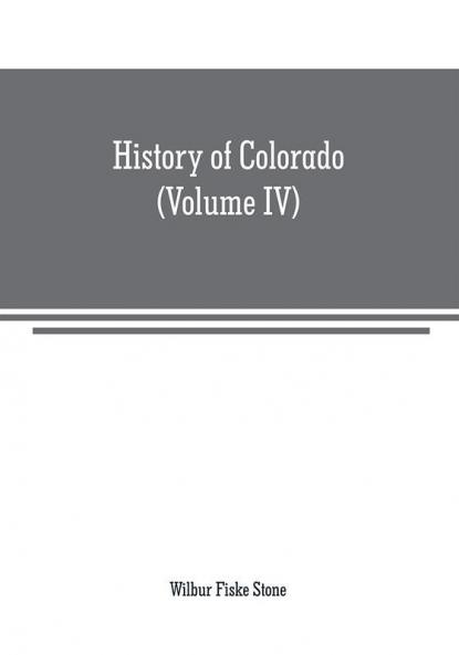 History of Colorado (Volume IV)