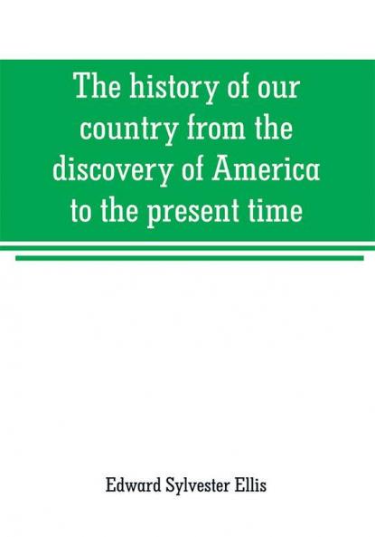 The history of our country from the discovery of America to the present time