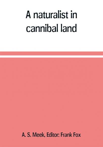 A naturalist in cannibal land