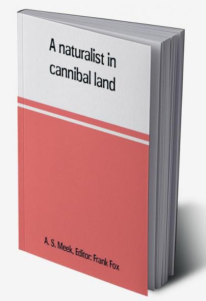 A naturalist in cannibal land