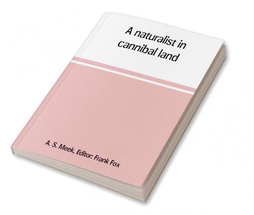 A naturalist in cannibal land