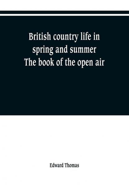 British country life in spring and summer; the book of the open air