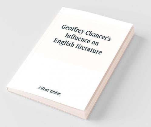 Geoffrey Chaucer'S Influence On English Literature