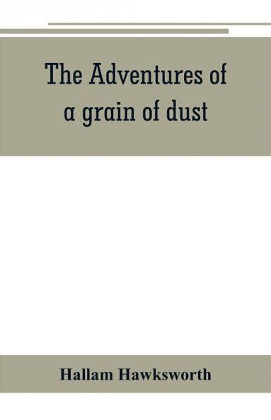 The adventures of a grain of dust