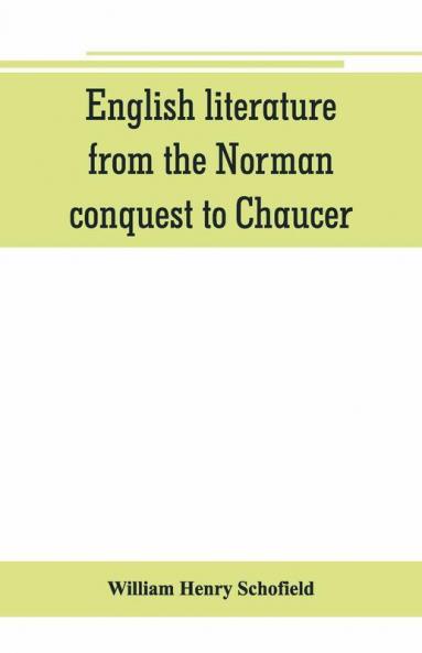 English Literature From The Norman Conquest To Chaucer