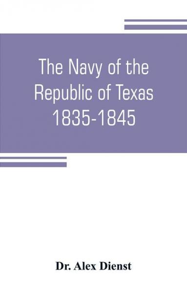 The Navy of the Republic of Texas 1835-1845