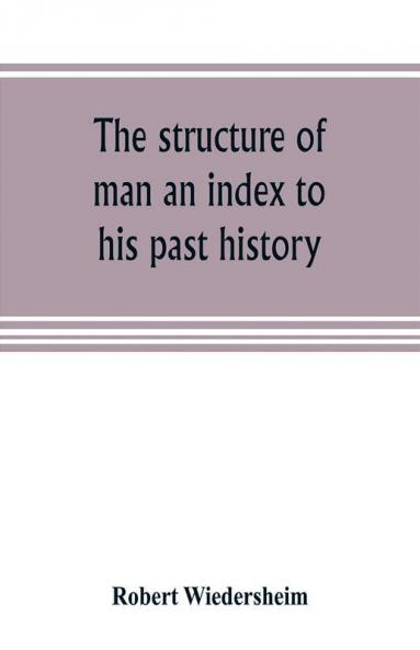 The structure of man an index to his past history
