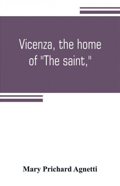 Vicenza the home of The saint