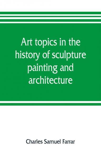 Art topics in the history of sculpture painting and architecture