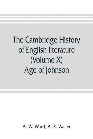 The Cambridge history of English literature (Volume X) Age of Johnson