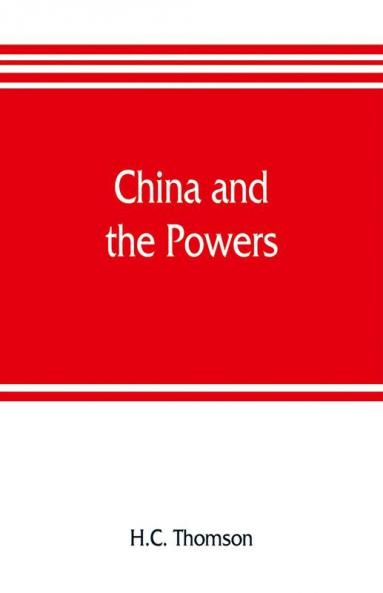 China and the powers; a narrative of the outbreak of 1900