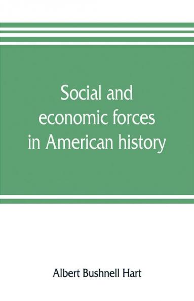 Social and economic forces in American history. From The American nation