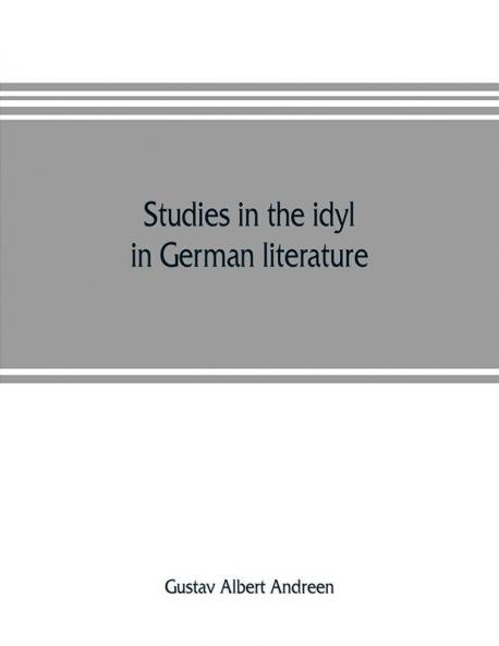 Studies in the idyl in German literature