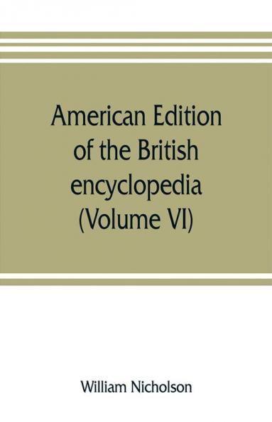 American edition of the British encyclopedia or Dictionary of arts and sciences