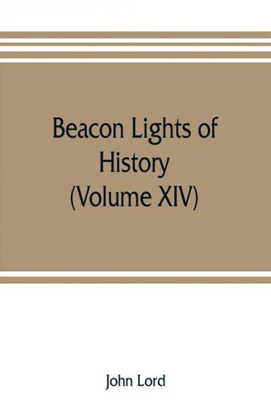 Beacon lights of history (Volume XIV)