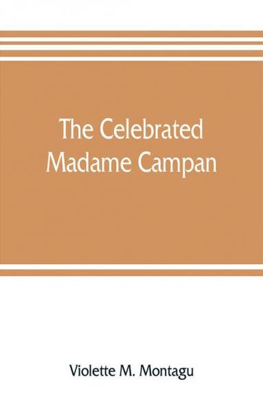 The celebrated Madame Campan lady-in-waiting to Marie Antoinette and confidante of Napoleon