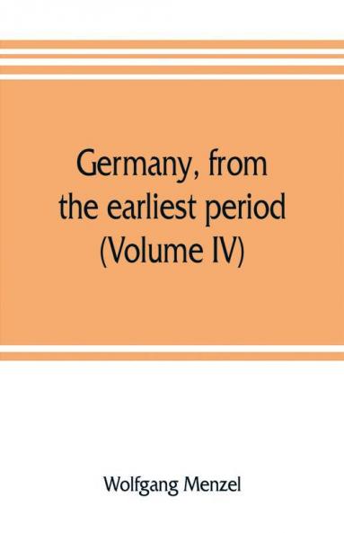 Germany from the earliest period (Volume IV)