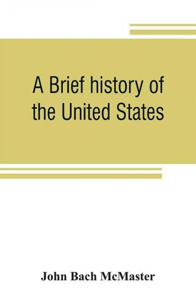 A brief history of the United States