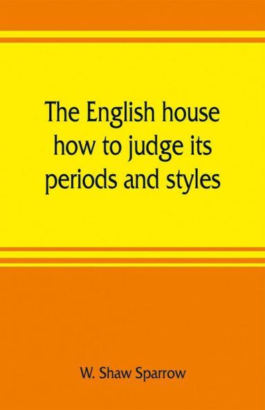 The English house how to judge its periods and styles
