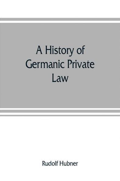 A history of Germanic private law