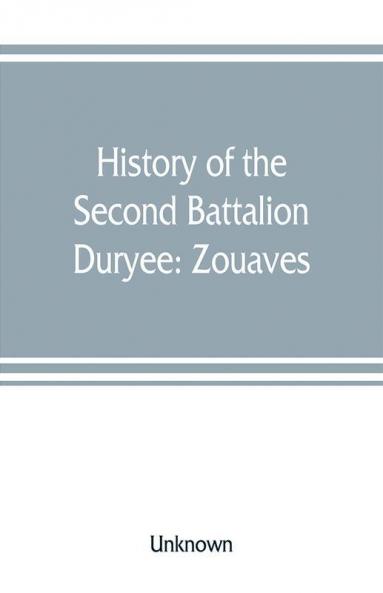 History of the Second Battalion Duryee