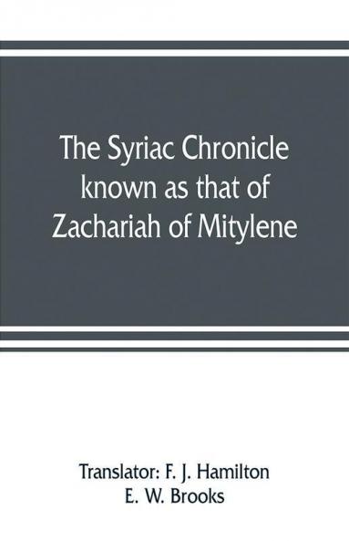 The Syriac chronicle known as that of Zachariah of Mitylene