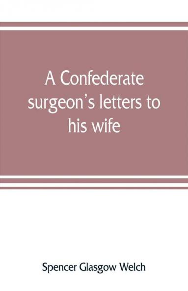 A Confederate surgeon's letters to his wife