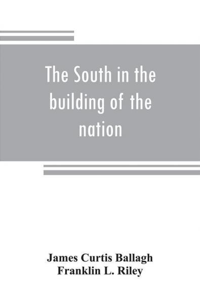 The South in the building of the nation