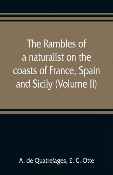 The rambles of a naturalist on the coasts of France Spain and Sicily (Volume II)