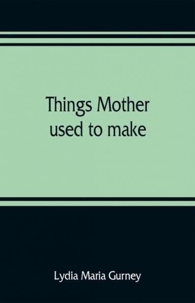 Things mother used to make