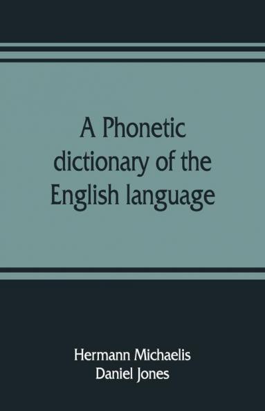 A Phonetic Dictionary Of The English Language