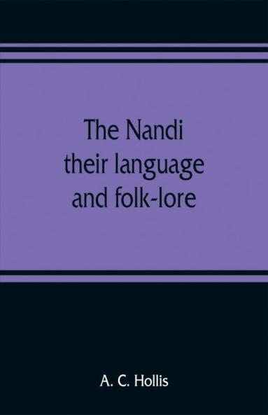 The Nandi their language and folk-lore