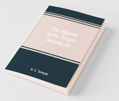 The Legends Of The Panjab (Volume Iii)