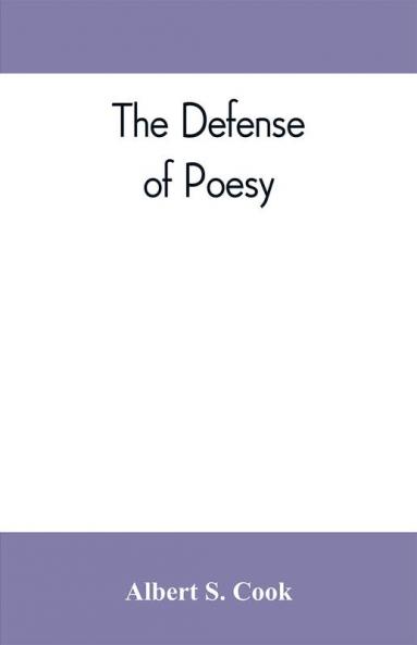 The defense of poesy ; otherwise known as An apology for poetry