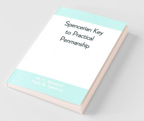 Spencerian Key To Practical Penmanship