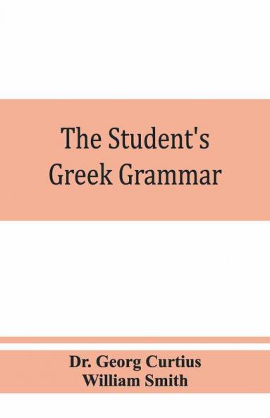 The Student'S Greek Grammar