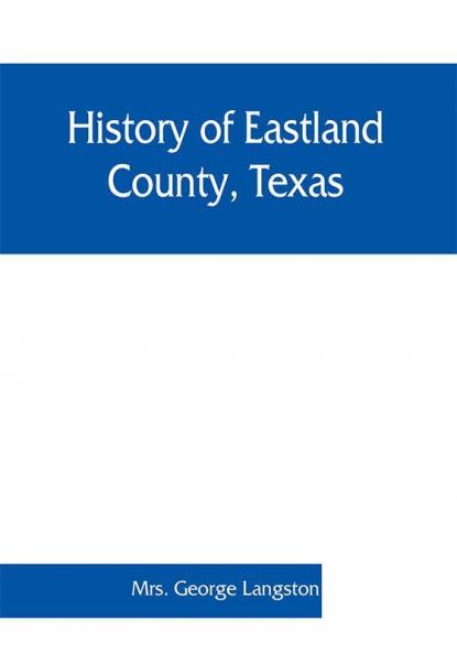 History of Eastland County Texas